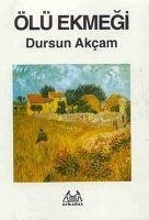 Ölü Ekmegi - Akcam, Dursun