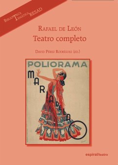 Rafael de León : teatro completo - León, Rafael De; Pérez Rodríguez, David