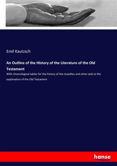 An Outline of the History of the Literature of the Old Testament - Kautzsch, Emil