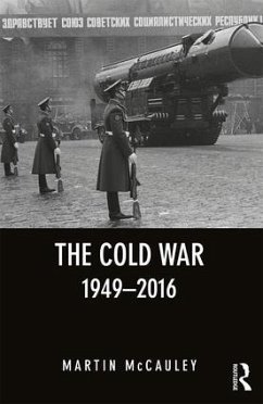 The Cold War 1949-2016 - McCauley, Martin (University of London, UK)