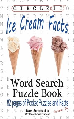 Circle It, Ice Cream Facts, Word Search, Puzzle Book - Lowry Global Media Llc; Schumacher, Mark