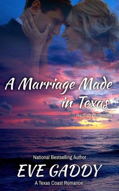 A Marriage Made in Texas (The Redfish Chronicles, #2) (eBook, ePUB) - Gaddy, Eve