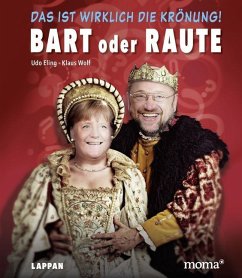 Das ist wirklich die Krönung! - Bart oder Raute - Wolf, Klaus;Eling, Udo