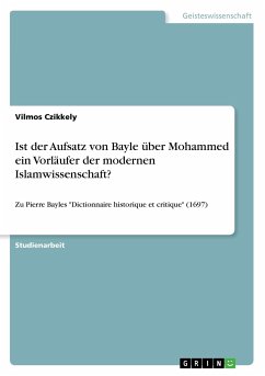 Ist der Aufsatz von Bayle über Mohammed ein Vorläufer der modernen Islamwissenschaft? - Czikkely, Vilmos