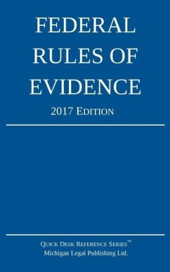 Federal Rules of Evidence; 2017 Edition - Michigan Legal Publishing Ltd.