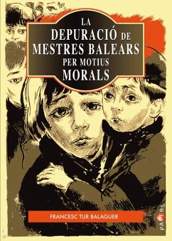 La depuració de mestres balears per motius morals (1936-1939) - Tur Balaguer, Francesc