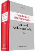 Formularbuch des Fachanwalts Bau- und Architektenrecht Formularbuch des Fachanwalts Bau- und Architektenrecht