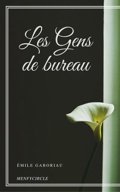 Les Gens de bureau (eBook, ePUB) - Gaboriau, Émile