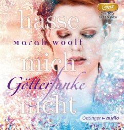 Hasse mich nicht! / Götterfunke Bd.2 (2 MP3-CDs) - Woolf, Marah