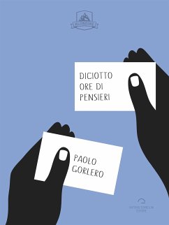 Diciotto Ore di Pensieri (eBook, ePUB) - Gorlero, Paolo