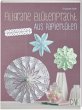Filigrane Blütenpracht aus Papiertüten - Bild 1