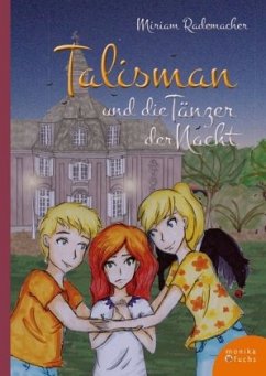 Talisman und die Tänzer der Nacht - Rademacher, Miriam