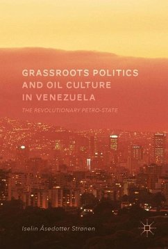 Grassroots Politics and Oil Culture in Venezuela - Strønen, Iselin Åsedotter