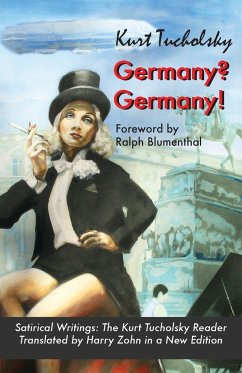 Germany? Germany!: Satirical Writings: The Kurt Tucholsky Reader Kurt Tucholsky Author