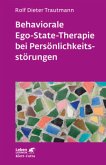 Behaviorale Ego-State-Therapie bei Persönlichkeitsstörungen Behaviorale Ego-State-Therapie bei Persönlichkeitsstörungen