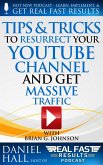 Tips & Tricks to Resurrect Your YouTube Channel and Get Massive Traffic (Real Fast Results, #47) (eBook, ePUB)