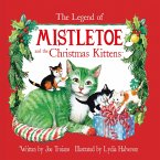 The Legend of Mistletoe and the Christmas Kittens (eBook, ePUB)