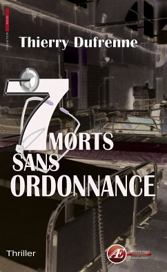 7 morts sans ordonnance (eBook, ePUB) - Dufrenne, Thierry