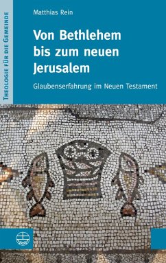 Von Bethlehem bis zum neuen Jerusalem (eBook, ePUB) - Rein, Matthias