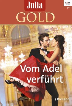 Vom Adel verführt / Julia Gold Bd.74 (eBook, ePUB) - Lyons, Mary; Winters, Rebecca; Brooks, Helen