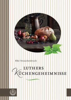Luthers Küchengeheimnisse (eBook, PDF) - Strauchenbruch, Elke