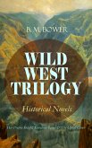 WILD WEST TRILOGY - Historical Novels: Her Prairie Knight, Lonesome Land & The Uphill Climb (eBook, ePUB)
