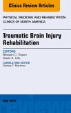 Traumatic Brain Injury Rehabilitation, An Issue of Physical Medicine and Rehabilitation Clinics of North America (eBook, ePUB)