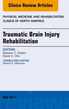 Traumatic Brain Injury Rehabilitation, An Issue of Physical Medicine and Rehabilitation Clinics of North America (eBook, ePUB) - EapenXXX, Blessen C.; Cifu, David X.