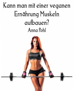 Cover Kann man mit einer veganen Ernährung Muskeln aufbauen? (eBook, ePUB)