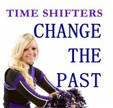 Change the Past (Time Shifters) (eBook, ePUB)