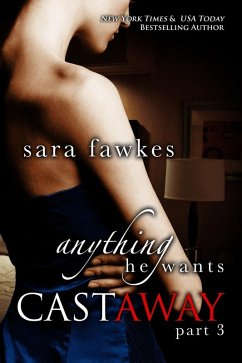 Anything He Wants: Castaway (#3) (eBook, ePUB) - Fawkes, Sara