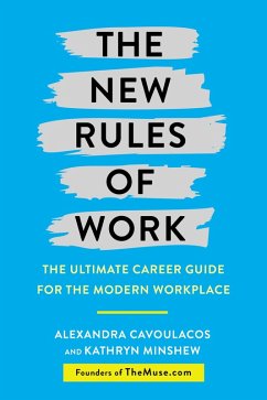 The New Rules of Work (eBook, ePUB) - Minshew, Kathryn; Cavoulacos, Alexandra