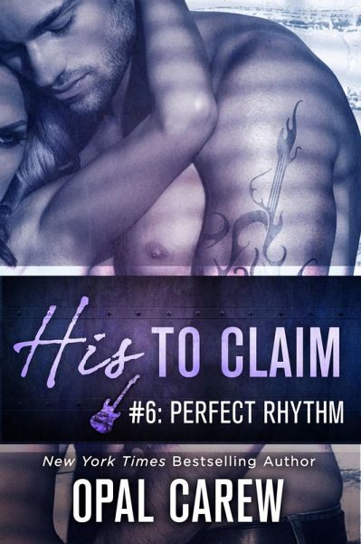 His to Claim #6: Perfect Rhythm (eBook, ePUB)