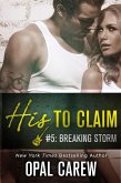 His to Claim #5: Breaking Storm (eBook, ePUB) His to Claim #5: Breaking Storm (eBook, ePUB)