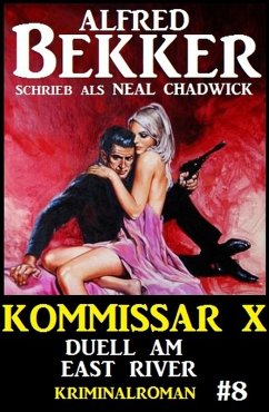 Cover Alfred Bekker Kommissar X #8: Duell am East River (eBook, ePUB)