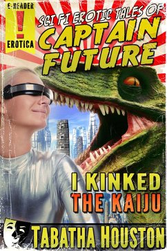 Cover Sci Fi Erotic Tales of Captain Future - I Kinked The Kaiju (eBook, ePUB)