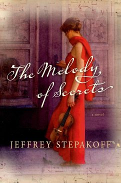 The Melody of Secrets (eBook, ePUB) - Stepakoff, Jeffrey