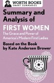 Summary and Analysis of First Women: The Grace and Power of America's Modern First Ladies (eBook, ePUB)