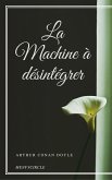 La Machine à désintégrer (eBook, ePUB) La Machine à désintégrer (eBook, ePUB)