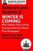 Summary and Analysis of Winter Is Coming: Why Vladimir Putin and the Enemies of the Free World Must Be Stopped (eBook, ePUB)