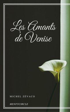 Les Amants de Venise (eBook, ePUB) - Zévaco, Michel