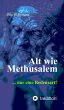Alt wie Methusalem (eBook, ePUB) - Bild 1