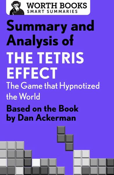 Summary and Analysis of The Tetris Effect: The Game that Hypnotized the World (eBook, ePUB)
