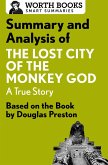Summary and Analysis of The Lost City of the Monkey God: A True Story (eBook, ePUB)