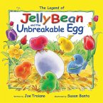 The Legend of JellyBean and the Unbreakable Egg (eBook, ePUB)
