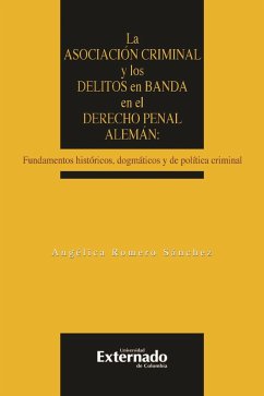 La asociación criminal y los delitos en banda en el derecho penal alemán (eBook, ePUB) - Romero, Angélica