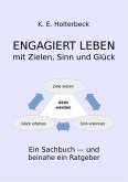 ENGAGIERT LEBEN - mit Zielen, Sinn und Glück (eBook, ePUB)