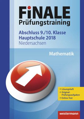Finale Prüfungstraining 2018 - Abschluss 9./10. Klasse Hauptschule Niedersachsen, Mathematik Finale Prüfungstraining 2018 - Abschluss 9./10. Klasse Hauptschule Niedersachsen, Mathematik