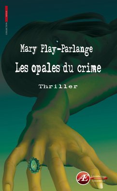 Les opales du crime (eBook, ePUB) - Play-Parlange, Mary