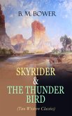 SKYRIDER & THE THUNDER BIRD (Two Western Classics) (eBook, ePUB)